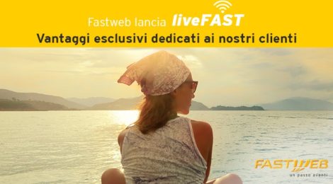 Con liveFAST Fastweb offre minuti e giga in 4G gratis tutta l’estate
