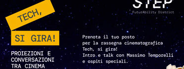 Tech si gira! rassegna cinematografica di STEP FuturAbility District